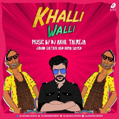 Khalliwall - DJ Akhil Talreja - Huma Sayyed - Junaid Sultani